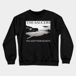 The Saucers Will Keep Their Secrets Crewneck Sweatshirt